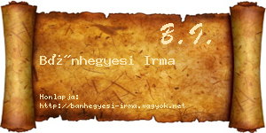 Bánhegyesi Irma névjegykártya